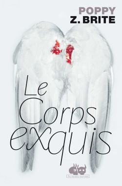 le corps exquis poppy z brite critique roman analyse et extrait